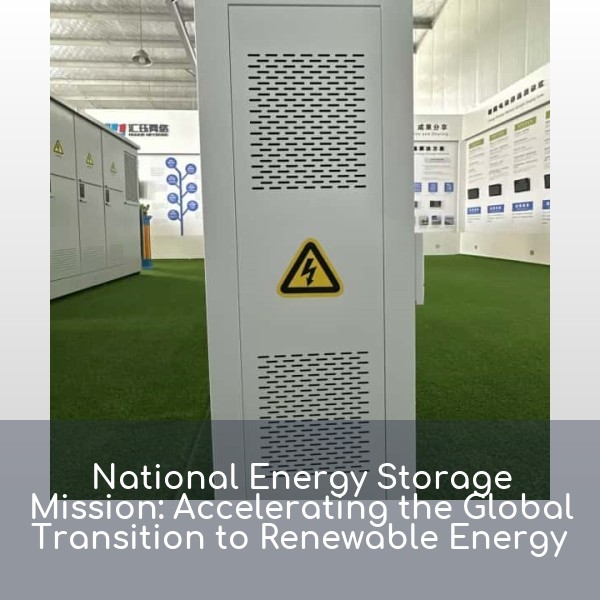 National Energy Storage Mission: Accelerating the Global Transition to Renewable Energy